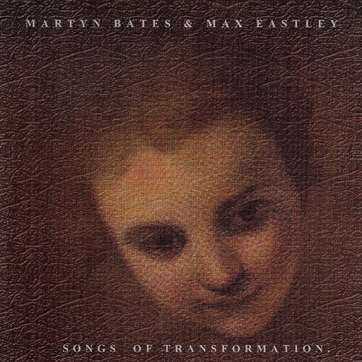 Songs Of Transformation | Max Eastley & Martyn Bates